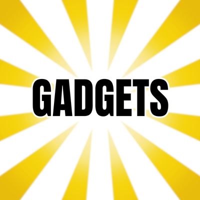 Gadgets